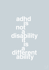 plakat: adhd is not a disability it is a different ability