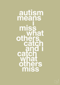 plakat: autism means i miss what others catch and i catch what others miss - back to nature-ADHD-A1two3