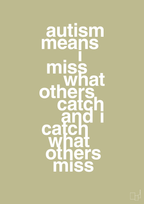 plakat: autism means i miss what others catch and i catch what others miss - back to nature-ADHD-A1two3