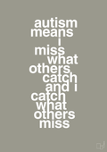 plakat: autism means i miss what others catch and i catch what others miss - battleship gray-ADHD-A1two3