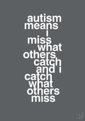 plakat: autism means i miss what others catch and i catch what others miss - graphic charcoal-ADHD-A1two3