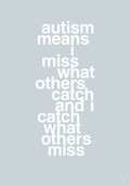 plakat: autism means i miss what others catch and i catch what others miss - light drizzle-ADHD-A1two3