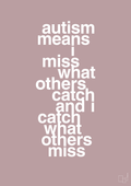 plakat: autism means i miss what others catch and i catch what others miss - light rose-ADHD-A1two3