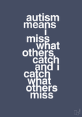 Autism means i miss what others catch and i catch what others miss - petrol-ADHD-A1two3