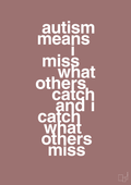 plakat: autism means i miss what others catch and i catch what others miss - plum-ADHD-A1two3