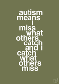 plakat: autism means i miss what others catch and i catch what others miss - secret meadow-ADHD-A1two3