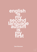 plakat: english is my second language autism is my first - bubble shell-Autisme-A1two3
