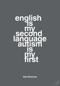 plakat: english is my second language autism is my first - graphic charcoal-Autisme-A1two3