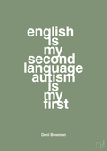 plakat: english is my second language autism is my first - jade-Autisme-A1two3