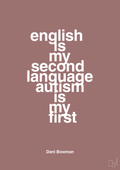 plakat: english is my second language autism is my first - plum-Autisme-A1two3
