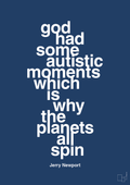 plakat: god had some autistic moments which is why the planets all spin - lapis blue-Autisme-A1two3