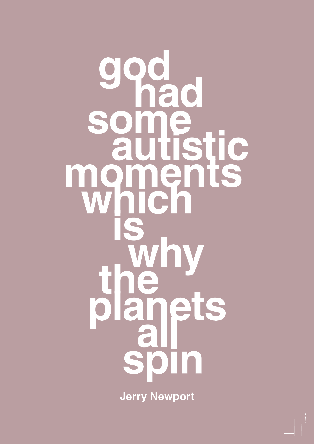 plakat: god had some autistic moments which is why the planets all spin - light rose-Autisme-A1two3