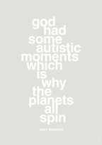 plakat: god had some autistic moments which is why the planets all spin - painters white-Autisme-A1two3