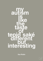 plakat: my autism is like the taste of tepid saké different but interesting - battleship gray-Autisme-A1two3