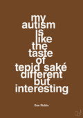 plakat: my autism is like the taste of tepid saké different but interesting - dark brown-Autisme-A1two3