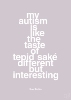 plakat: my autism is like the taste of tepid saké different but interesting - dusty lilac-Autisme-A1two3