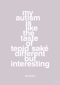 plakat: my autism is like the taste of tepid saké different but interesting