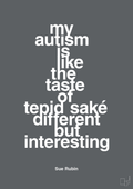plakat: my autism is like the taste of tepid saké different but interesting - graphic charcoal-Autisme-A1two3