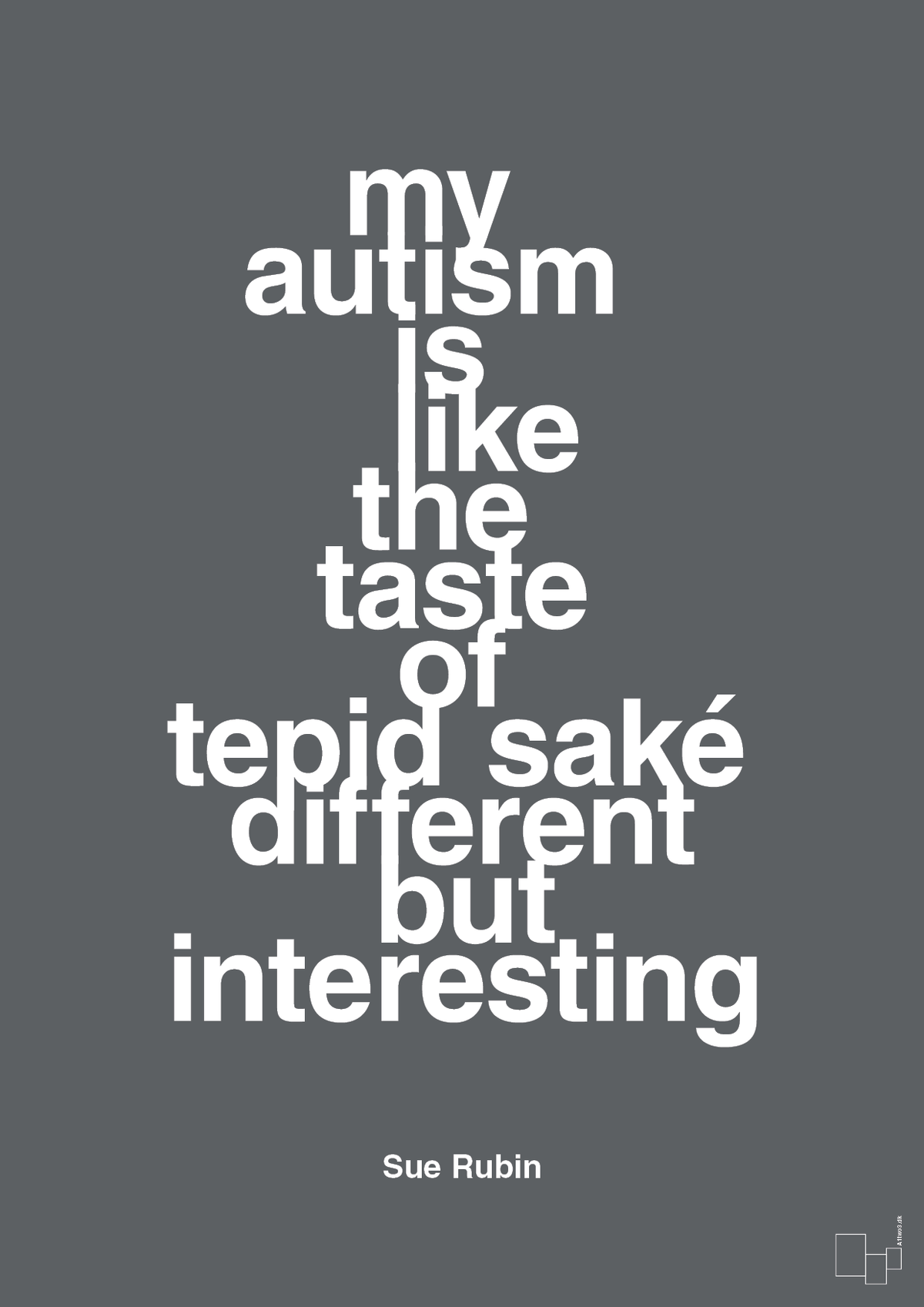 plakat: my autism is like the taste of tepid saké different but interesting - graphic charcoal-Autisme-A1two3
