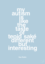 plakat: my autism is like the taste of tepid saké different but interesting - heavenly blue-Autisme-A1two3