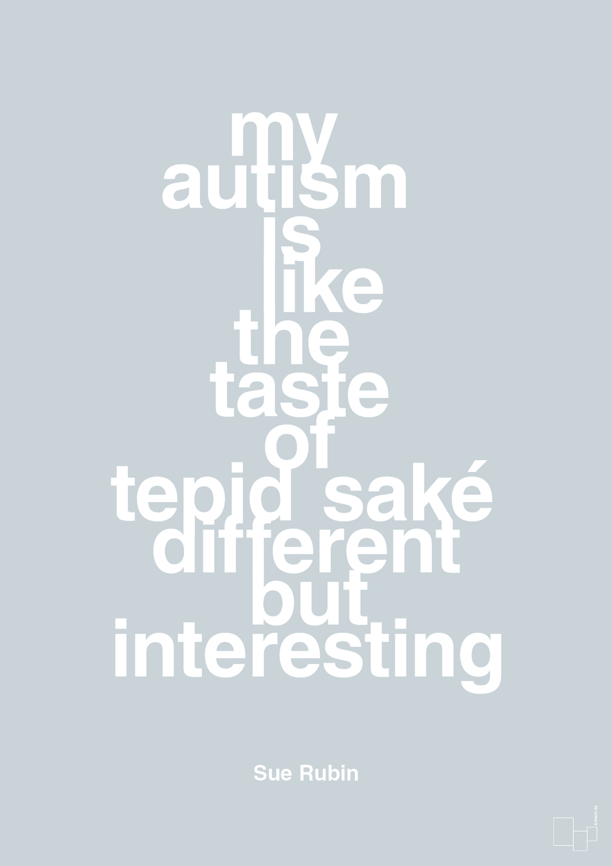 plakat: my autism is like the taste of tepid saké different but interesting - light drizzle-Autisme-A1two3