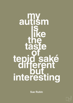plakat: my autism is like the taste of tepid saké different but interesting - misty forrest-Autisme-A1two3