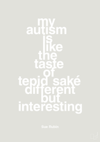 plakat: my autism is like the taste of tepid saké different but interesting - painters white-Autisme-A1two3