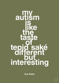 plakat: my autism is like the taste of tepid saké different but interesting - secret meadow-Autisme-A1two3