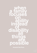 plakat: when a family focuses on ability instead of disability all things are possible - broken beige-Autisme-A1two3