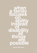 plakat: when a family focuses on ability instead of disability all things are possible - creamy mushroom-Autisme-A1two3