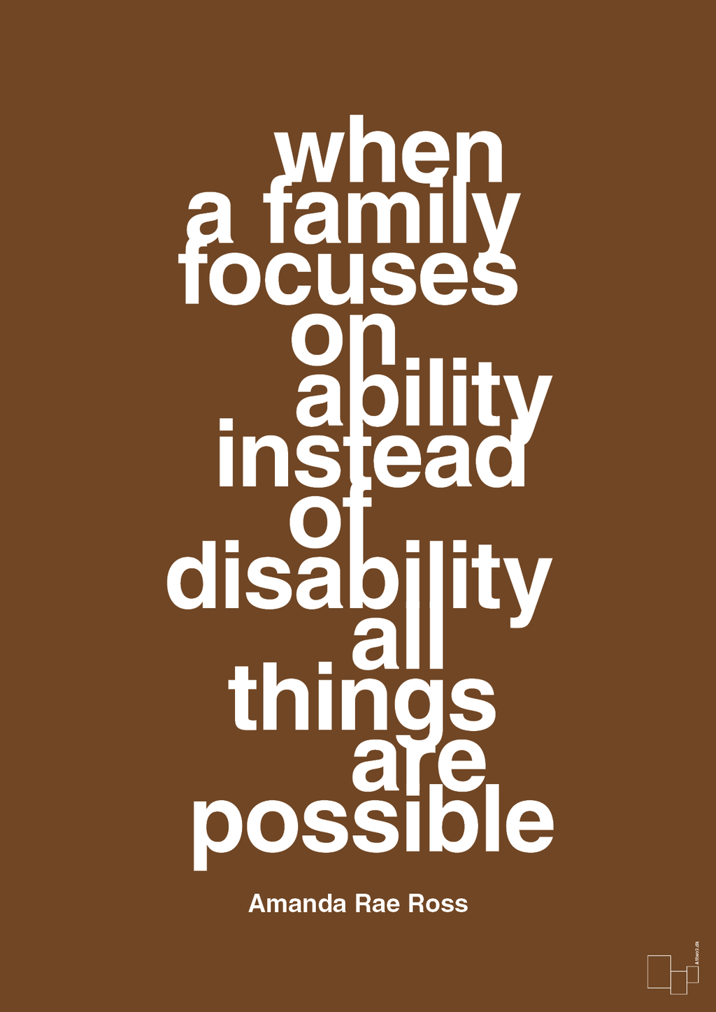 plakat: when a family focuses on ability instead of disability all things are possible - dark brown-Autisme-A1two3