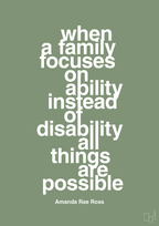 plakat: when a family focuses on ability instead of disability all things are possible - jade-Autisme-A1two3