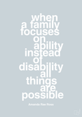 plakat: when a family focuses on ability instead of disability all things are possible - light drizzle-Autisme-A1two3