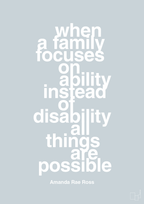plakat: when a family focuses on ability instead of disability all things are possible - light drizzle-Autisme-A1two3