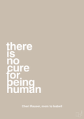 plakat: there is no cure for being human - creamy mushroom-Autisme-A1two3