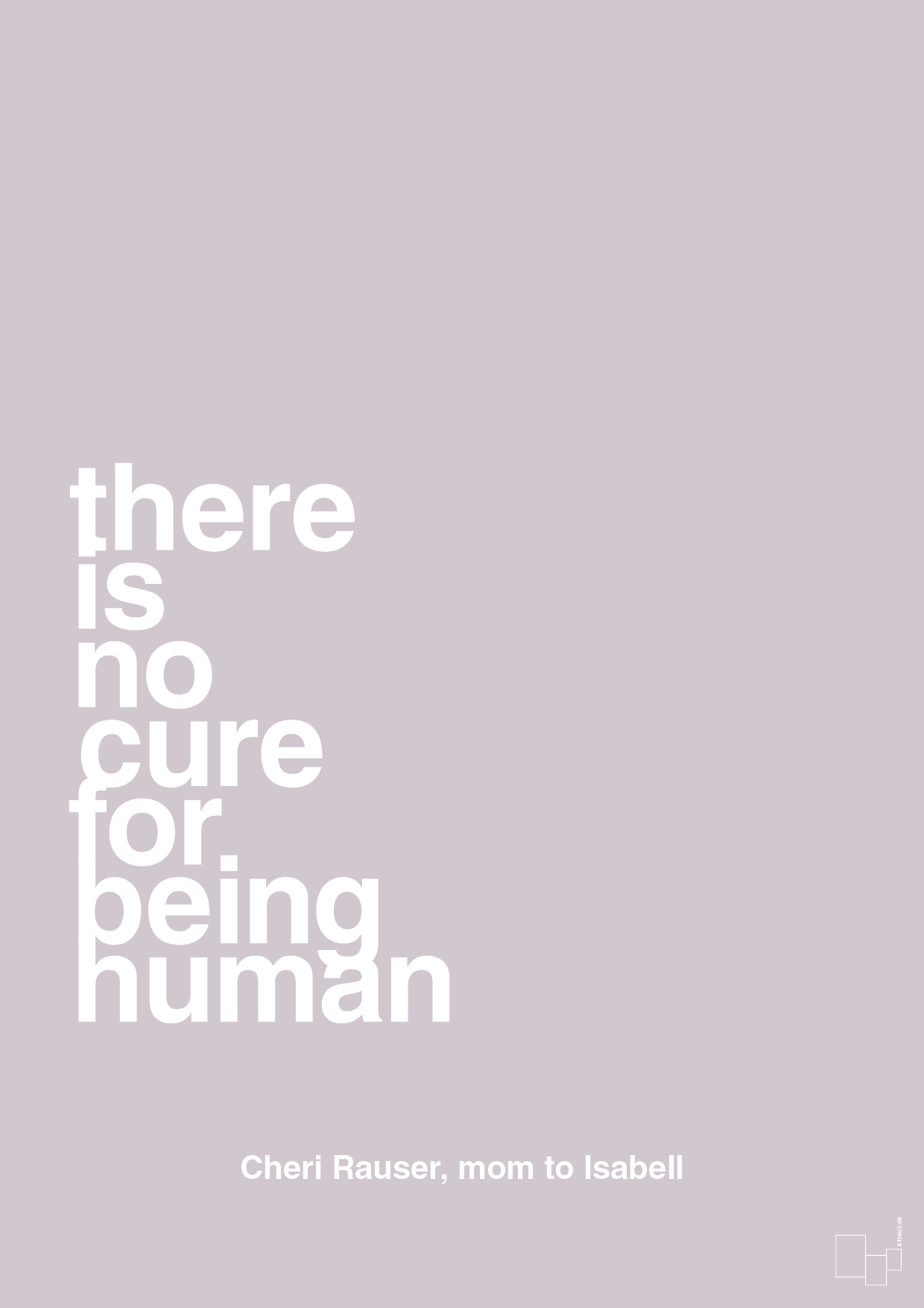 plakat: there is no cure for being human - dusty lilac-Autisme-A1two3