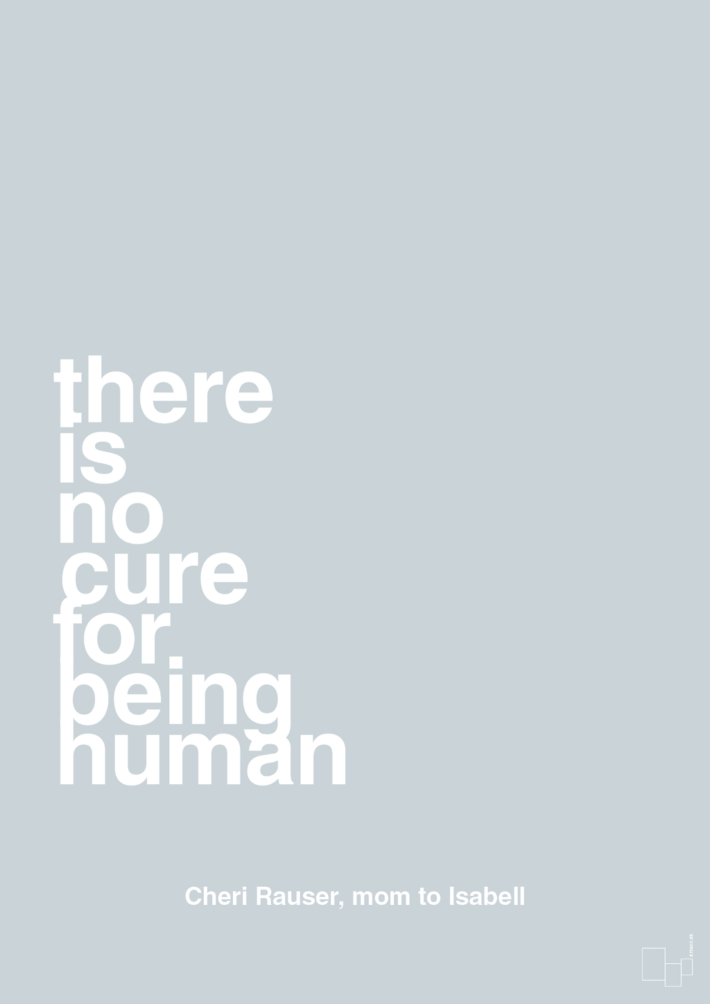 plakat: there is no cure for being human - light drizzle-Autisme-A1two3