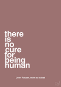 plakat: there is no cure for being human - plum-Autisme-A1two3