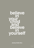 plakat: believe in your child and believe in yourself - battleship gray-Autisme-A1two3