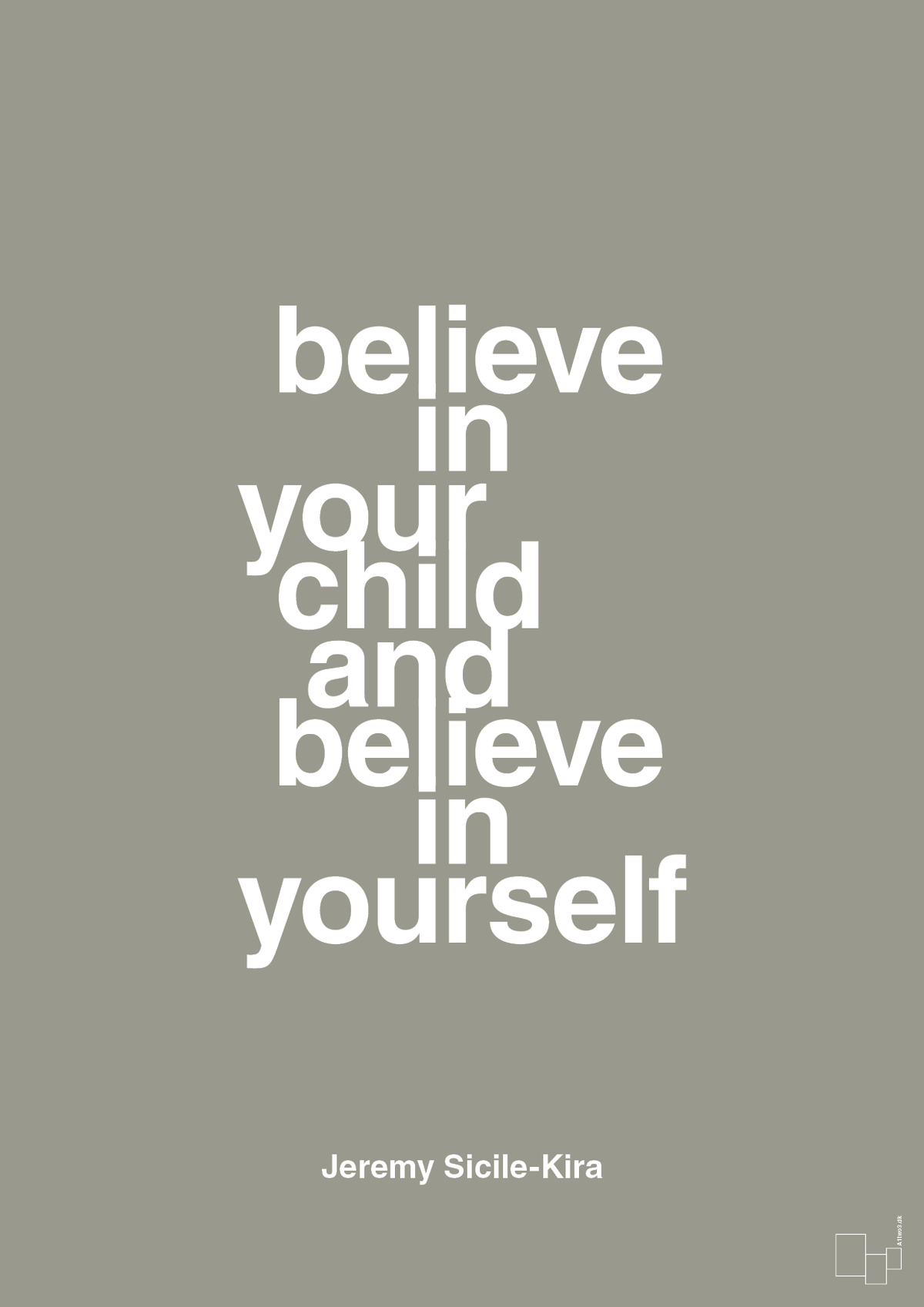 plakat: believe in your child and believe in yourself - battleship gray-Autisme-A1two3