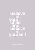 plakat: believe in your child and believe in yourself - dusty lilac-Autisme-A1two3
