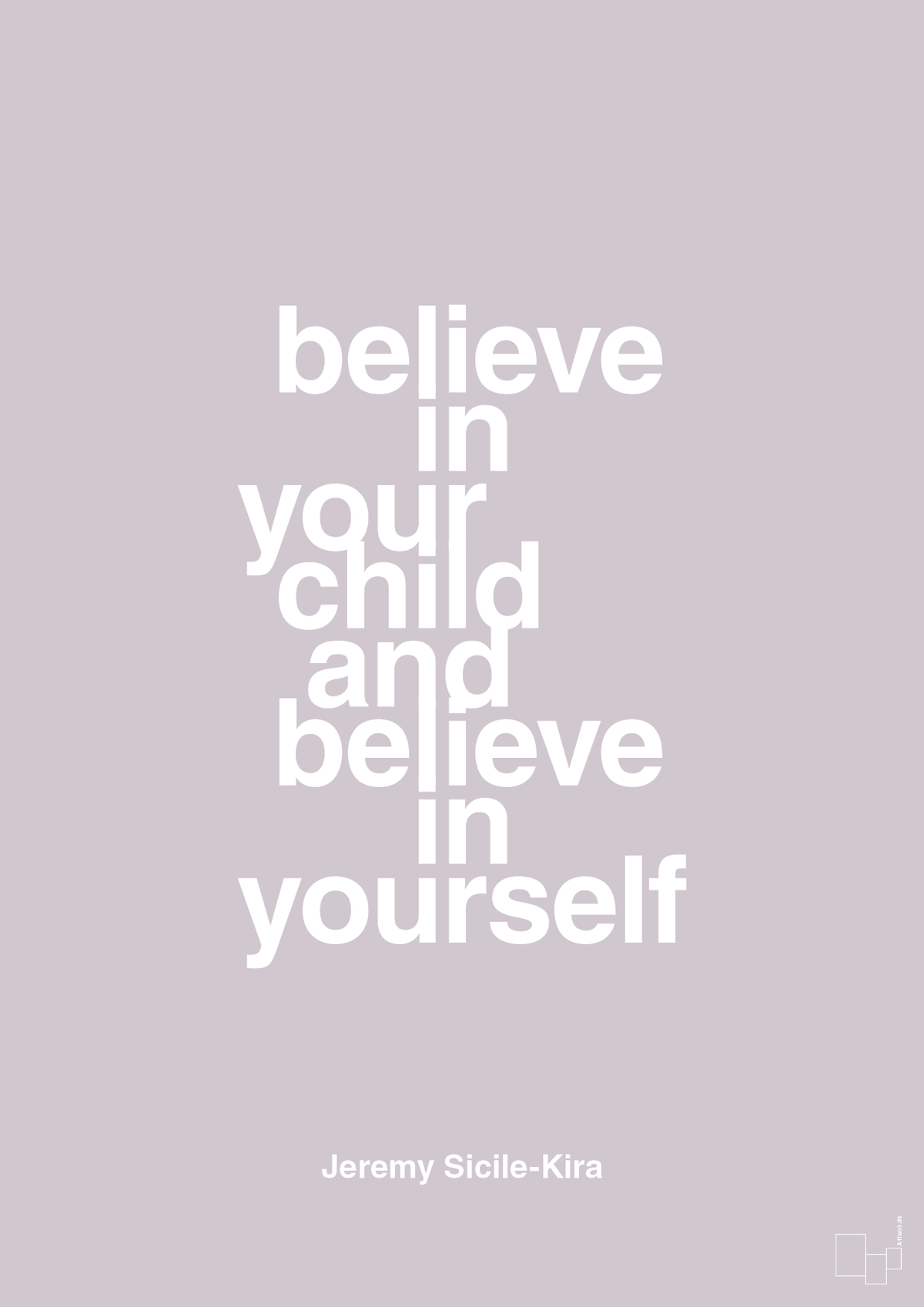 plakat: believe in your child and believe in yourself - dusty lilac-Autisme-A1two3