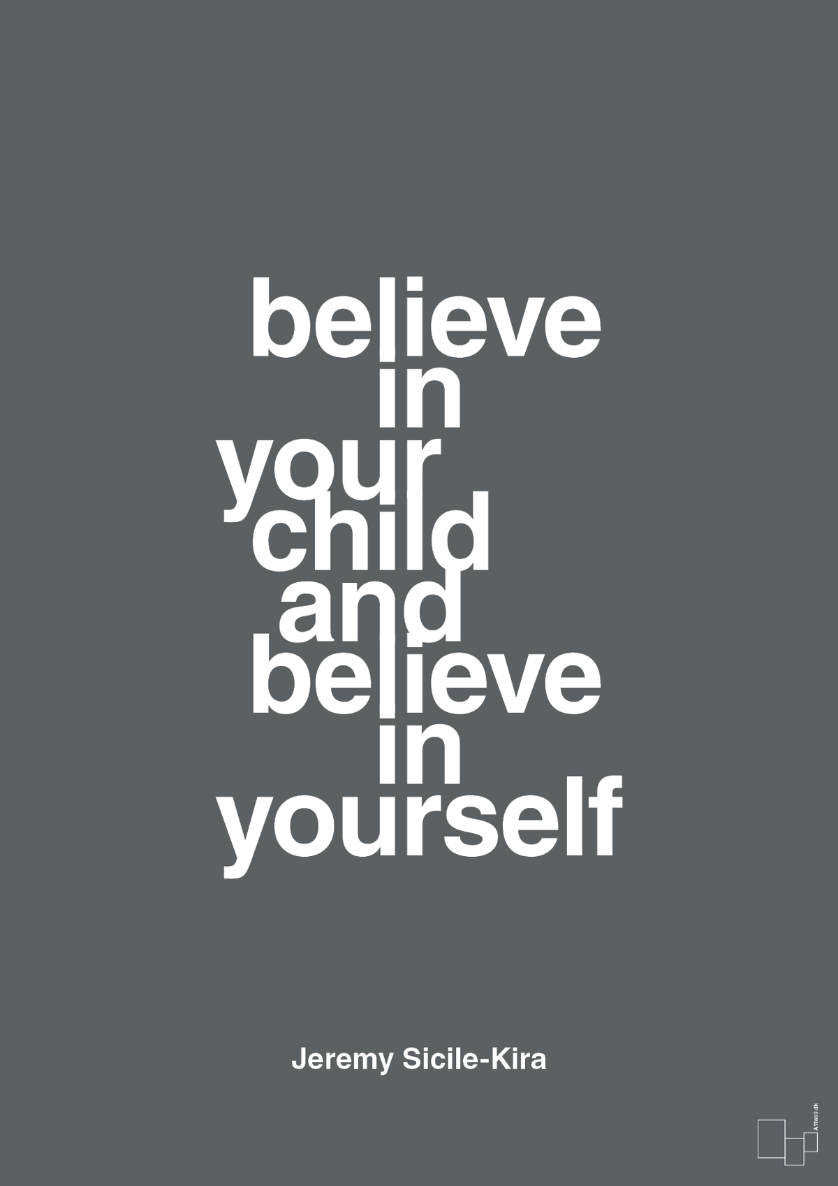 plakat: believe in your child and believe in yourself - graphic charcoal-Autisme-A1two3