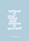 plakat: believe in your child and believe in yourself - heavenly blue-Autisme-A1two3