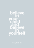 plakat: believe in your child and believe in yourself - light drizzle-Autisme-A1two3
