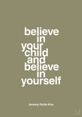 plakat: believe in your child and believe in yourself - misty forrest-Autisme-A1two3