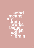 plakat: adhd means my brain works faster than your brain - bubble shell-ADHD-A1two3