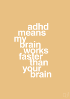 plakat: adhd means my brain works faster than your brain - charismatic-ADHD-A1two3