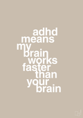 plakat: adhd means my brain works faster than your brain - creamy mushroom-ADHD-A1two3