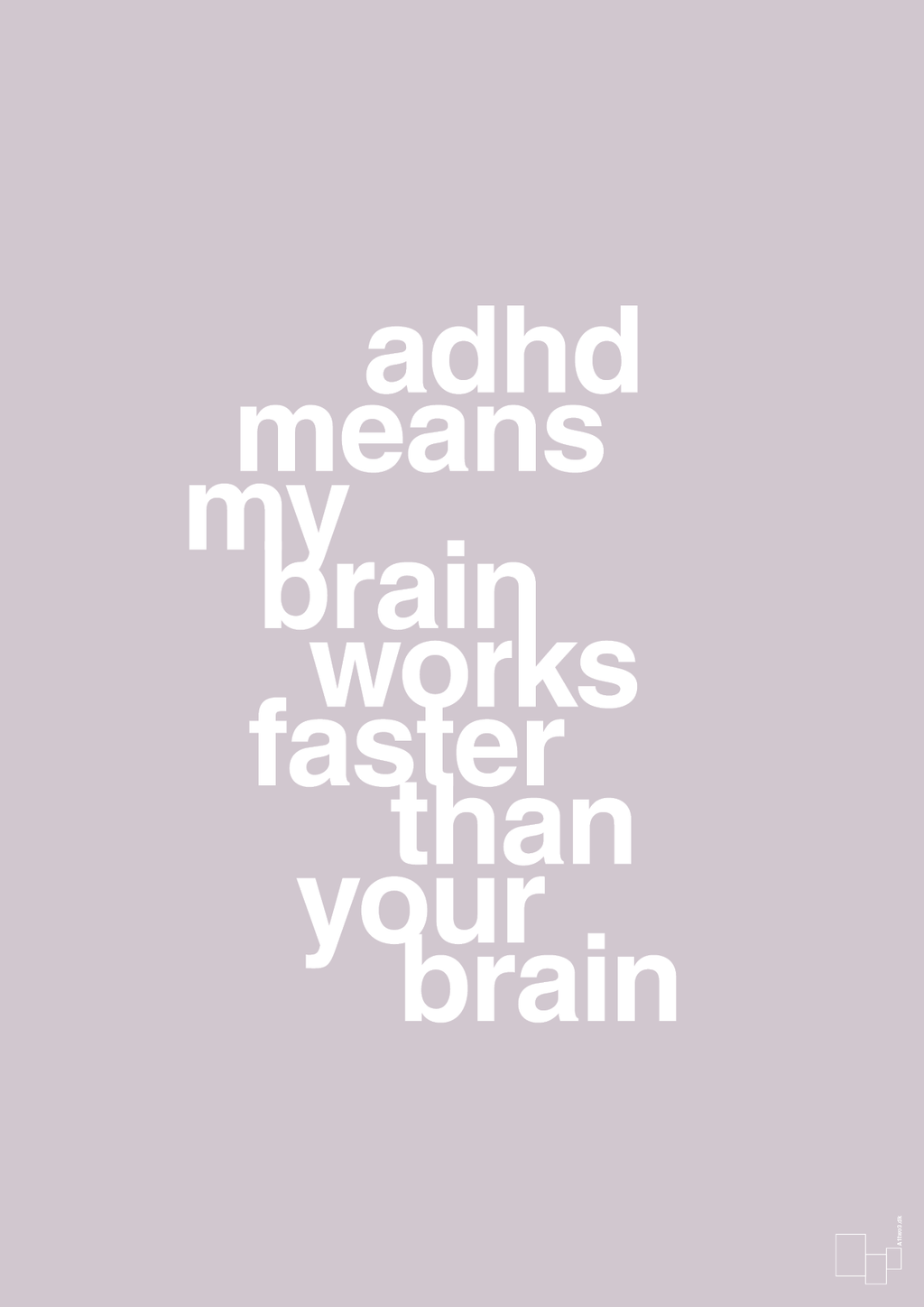 plakat: adhd means my brain works faster than your brain - dusty lilac-ADHD-A1two3